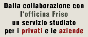 Dalla collaborazione con l'officina Friso un servizio studiato per i privati e le aziende